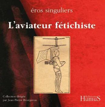 Couverture du livre « L'aviateur fétichiste » de Anonyme aux éditions Humus