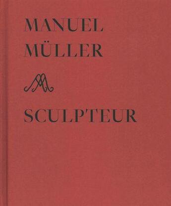 Couverture du livre « Manuel muller sculpteur » de  aux éditions Notari