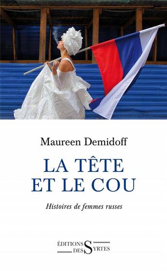 Couverture du livre « La tête et le cou ; histoires de femmes russes » de Maureen Demidoff aux éditions Syrtes