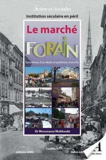 Couverture du livre « Le marché forain » de Moussaoui Mahoubi aux éditions Sabil