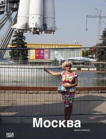 Couverture du livre « Sandra Ratkovic Moskau Moscow Mockba » de Wladimir Kaminer aux éditions Hatje Cantz