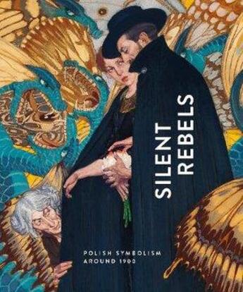 Couverture du livre « Silent rebels : symbolism in Poland around 1900 » de Roger Diederen et Albert Godetzky aux éditions Hirmer