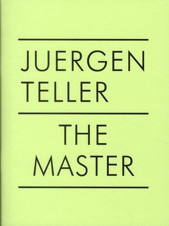 Couverture du livre « Juergen Teller ; the master t.2 » de Juergen Teller aux éditions Steidl