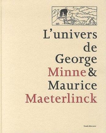 Couverture du livre « L'univers de George Minne et de Maurice Maeterlinck » de  aux éditions Fonds Mercator