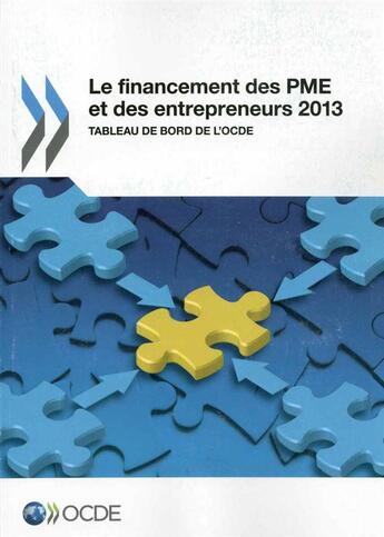 Couverture du livre « Le financement des PME et des entrepreneurs ; tableau de bord de l'OCDE (édition 2013) » de Ocde aux éditions Ocde