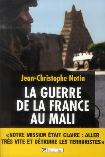 Couverture du livre « La guerre de la France au Mali » de Jean-Christophe Notin aux éditions Tallandier