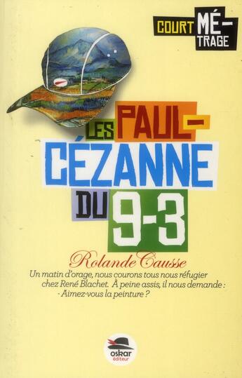 Couverture du livre « Les Paul Cézanne du 93 » de Causse Rolande aux éditions Oskar