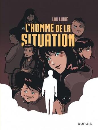 Couverture du livre « L'homme de la situation » de Lou Lubie aux éditions Dupuis