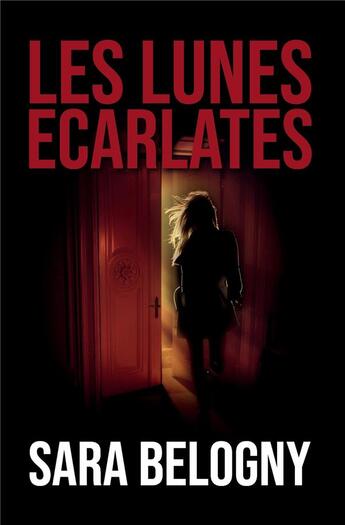 Couverture du livre « Les lunes écarlates » de Sara Belogny aux éditions Librinova