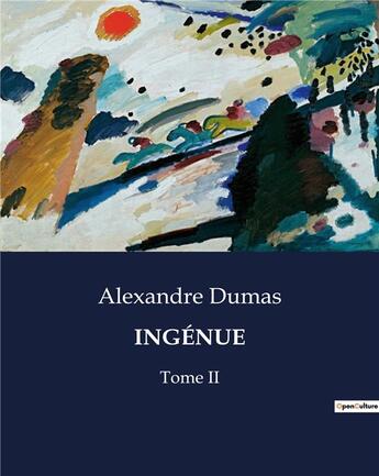 Couverture du livre « INGÉNUE : Tome II » de Alexandre Dumas aux éditions Culturea