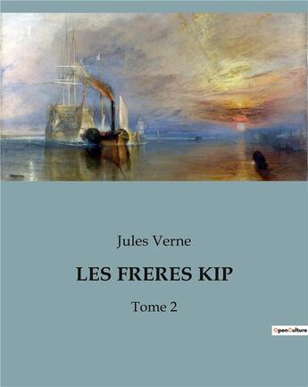 Couverture du livre « LES FRERES KIP : Tome 2 » de Jules Verne aux éditions Culturea