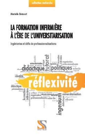 Couverture du livre « La formation infirmière à l'ère de l'universitarisation ; ingénieries et défis de professionnalisations » de Marielle Boissart aux éditions Setes