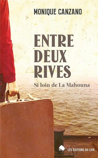 Couverture du livre « Entre deux rives » de Canzano Monique aux éditions Les Editions Du Loir