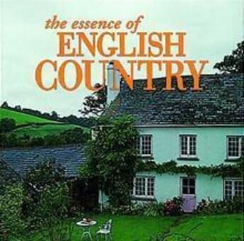 Couverture du livre « The Essence Of English Country » de Seebohm Caroline & S aux éditions Thames & Hudson