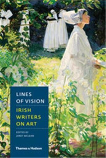 Couverture du livre « Lines of vision irish writers on art » de Mclean Janet aux éditions Thames & Hudson