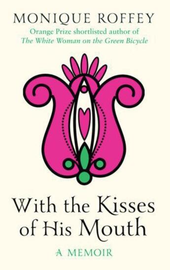 Couverture du livre « With the Kisses of His Mouth » de Roffey Monique aux éditions Simon And Schuster Uk