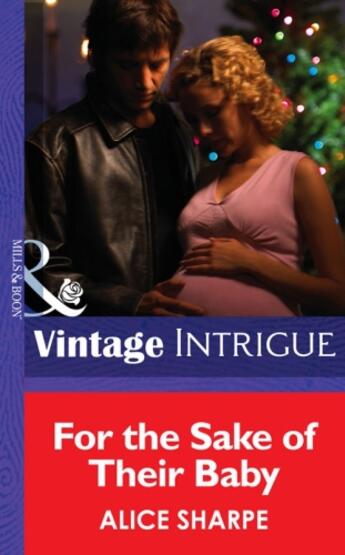 Couverture du livre « For the Sake of their Baby (Mills & Boon Intrigue) » de Alice Sharpe aux éditions Mills & Boon Series