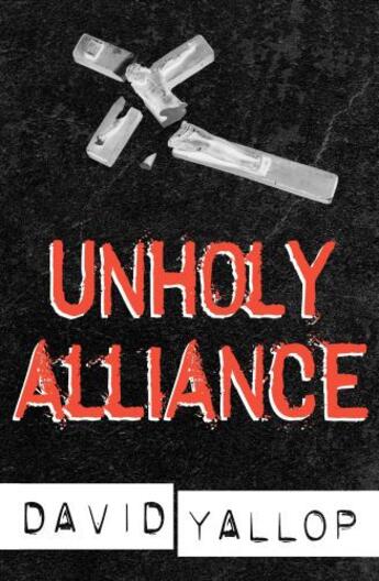 Couverture du livre « Unholy Alliance » de David Yallop aux éditions Little Brown Book Group Digital