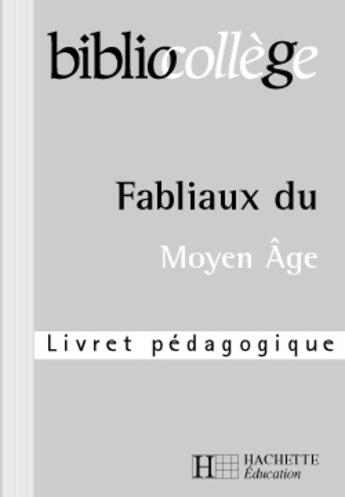 Couverture du livre « Bibliocollege - fabliaux du moyen-age - livret pedagogique » de Wagneur Gavalda B. aux éditions Hachette Education