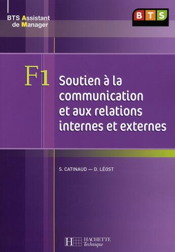 Couverture du livre « BTS assistant manager ; F1 soutien à la communication ; livre de l'élève » de Catinaud/Leost aux éditions Hachette Education