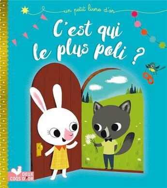 Couverture du livre « C'est qui le plus poli ? » de Nicola Slater aux éditions Deux Coqs D'or