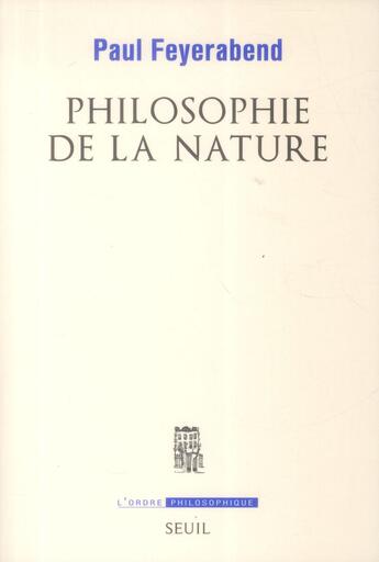 Couverture du livre « Philosophie de la nature » de Paul Feyerabend aux éditions Seuil