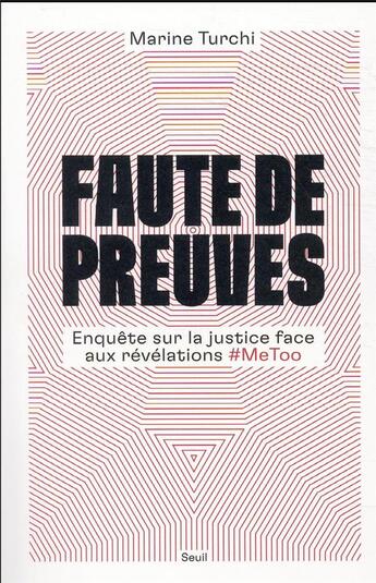 Couverture du livre « Faute de preuves : enquête sur la justice face aux révélations #metoo » de Marine Turchi aux éditions Seuil