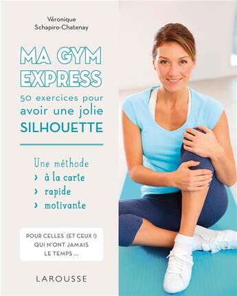 Couverture du livre « Ma gym express » de Veronique Schapiro-Chatenay aux éditions Larousse