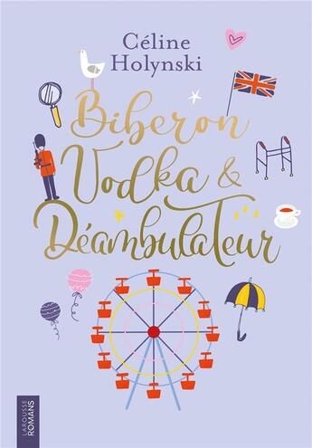 Couverture du livre « Biberon, vodka & déambulateur » de Celine Holynski aux éditions Larousse