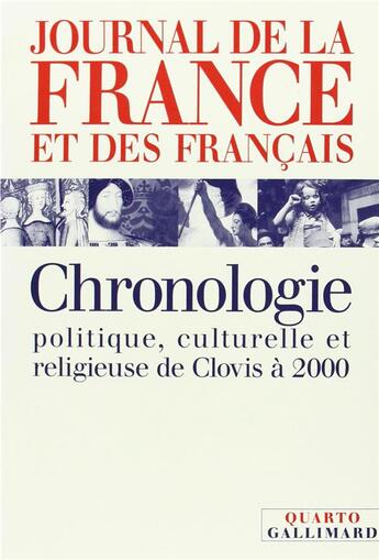 Couverture du livre « Journal de la France et des Français : Chronologie politique, culturelle et religieuse de Clovis à 2000 » de Elie Barnavi et Helene Duccini et Jean-Louis Panne et Francois Lebrun et Guy Lobrichon et Yann Fauchois aux éditions Gallimard