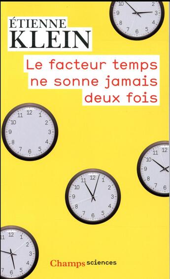 Couverture du livre « Le facteur temps ne sonne jamais deux fois » de Etienne Klein aux éditions Flammarion
