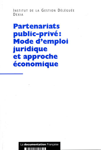 Couverture du livre « Partenariats public-privé : mode d'emploi juridique et approche économique » de  aux éditions Documentation Francaise