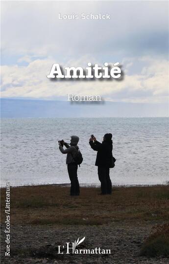 Couverture du livre « Amitié » de Louis Schalck aux éditions L'harmattan