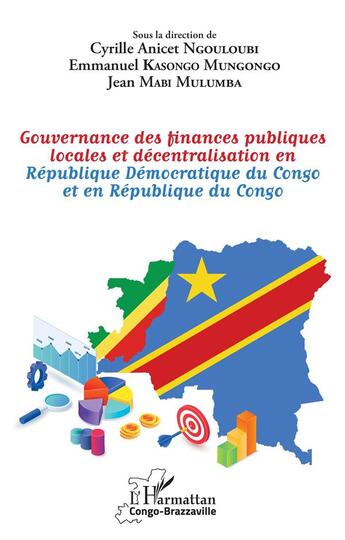 Couverture du livre « Gouvernance des finances publiques locales et décentralisation en République démocratique du Congo et en République du Congo » de Emmanuel Kasongo Mungongo et Cyrille Anicet Ngouloubi et Jean Mabi Mulumba aux éditions L'harmattan