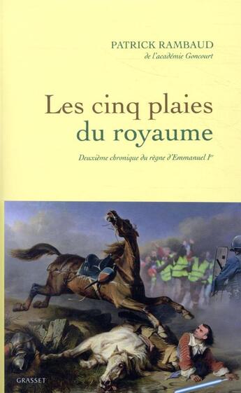 Couverture du livre « Les cinq plaies du royaume ; deuxième chronique du règne d'Emmanuel Ier » de Patrick Rambaud aux éditions Grasset