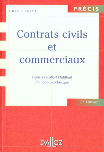 Couverture du livre « Contrats Civils Et Commerciaux ; 6e Edition » de Philippe Delebecque et Francois Collart Dutilleul aux éditions Dalloz