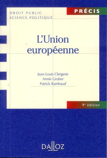 Couverture du livre « L'Union européenne (9e édition) » de Patrick Rambaud et Jean-Louis Clergerie et Annie Gruber aux éditions Dalloz