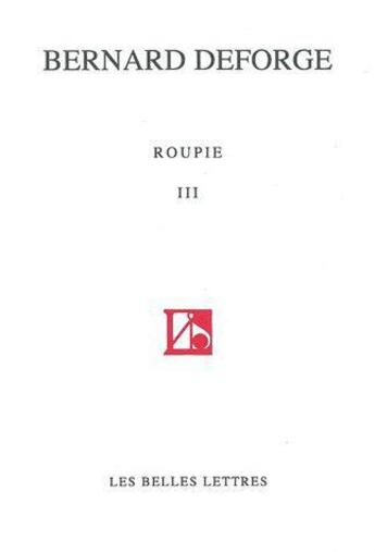 Couverture du livre « Roupie III : (Sonnets 2008-2012) » de Bernard Deforge aux éditions Belles Lettres