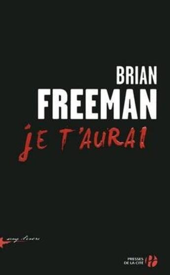 Couverture du livre « Je t'aurai » de Brian Freeman aux éditions Presses De La Cite