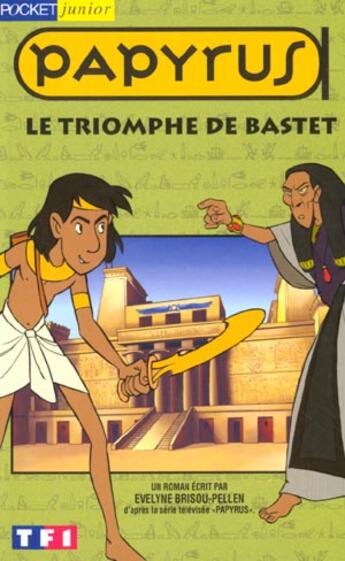 Couverture du livre « Papyrus T.5 ; Le Triomphe De Bastet » de Evelyne Brisou-Pellen aux éditions Pocket