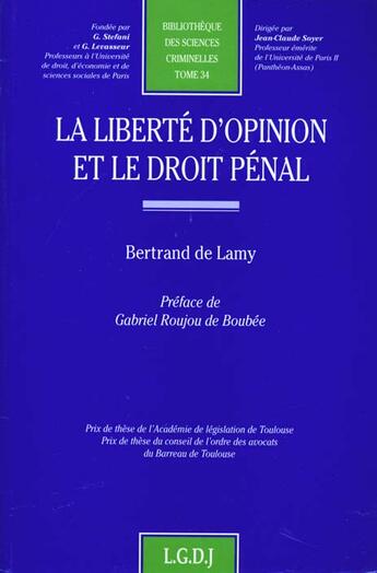 Couverture du livre « La liberté d'opinion et le droit pénal » de Bertrand De Lamy aux éditions Lgdj