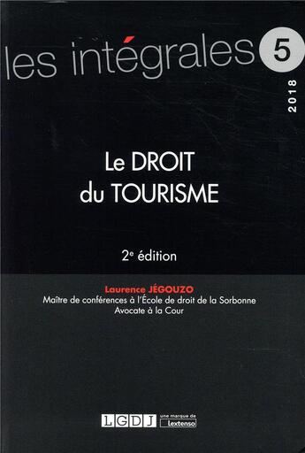 Couverture du livre « Le droit du tourisme (2e édition) » de Laurence Jegouzo aux éditions Lgdj