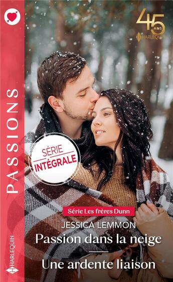 Couverture du livre « Les frères Dunn Tome 1 : passion dans la neige ; les frères Dunn Tome 2 : une ardente liaison » de Jessica Lemmon aux éditions Harlequin