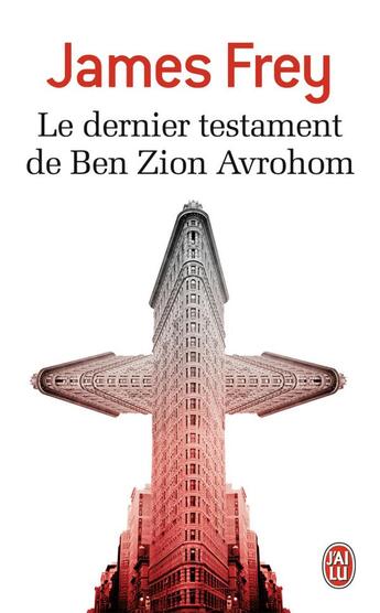 Couverture du livre « Le dernier testament de Ben Zion Avrohom » de James Frey aux éditions J'ai Lu