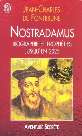 Couverture du livre « Nostradamus - biographie et propheties jusqu'en 2025 » de Fontbrune Jean-Charl aux éditions J'ai Lu