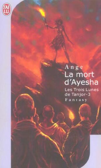 Couverture du livre « Trois lunes de tanjor - 3 la mort d'ayesha (les) » de Ange aux éditions J'ai Lu