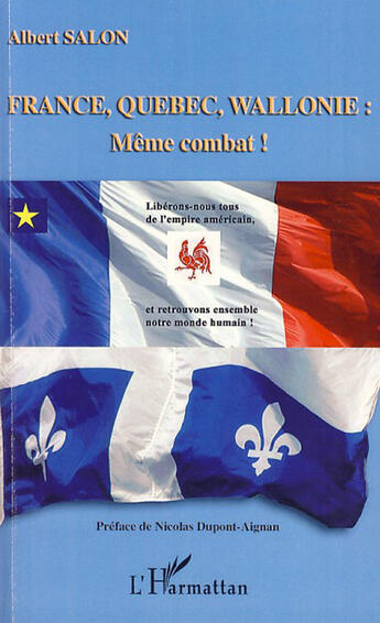 Couverture du livre « France, Quebec, Wallonie: même combat ! » de Albert Salon aux éditions L'harmattan