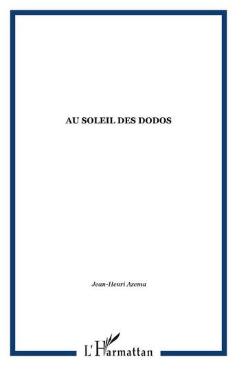 Couverture du livre « Au soleil des Dodos » de  aux éditions Editions L'harmattan