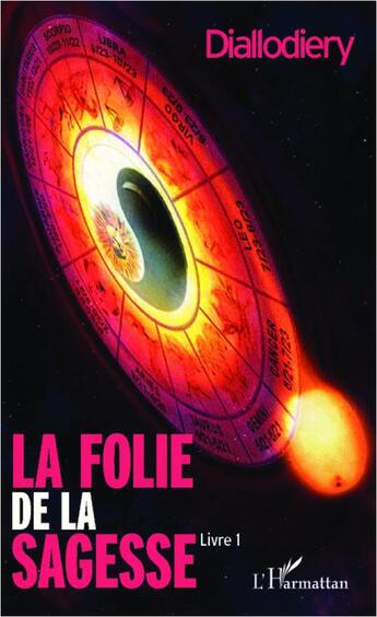 Couverture du livre « La folie de la sagesse t.1 » de Diallodiery aux éditions L'harmattan