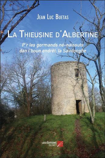 Couverture du livre « La Thieusine d'Albertine » de Jean Luc Buetas aux éditions Editions Du Net